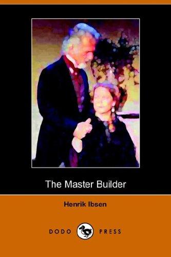 Henrik Ibsen: The Master Builder (Paperback, Dodo Press)