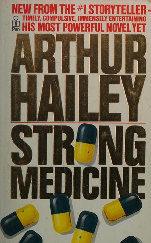 Arthur Hailey: Strong medicine (1985, Pan)