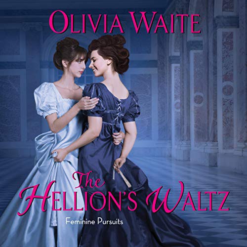 Olivia Waite: The Hellion's Waltz (AudiobookFormat, HarperCollins B and Blackstone Publishing)