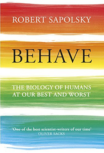 Robert M. Sapolsky: Behave (Bodley Head Adults)