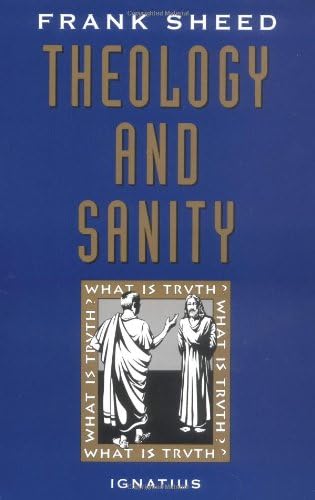 F. J. Sheed: Theology and sanity (1993, Ignatius Press)