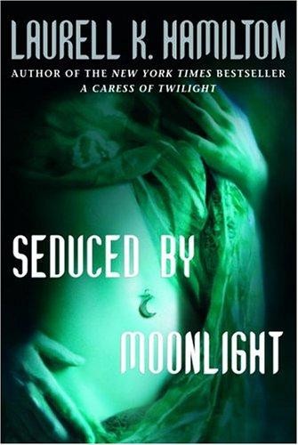 Laurell K. Hamilton: Seduced by moonlight (2004, Ballantine Books)
