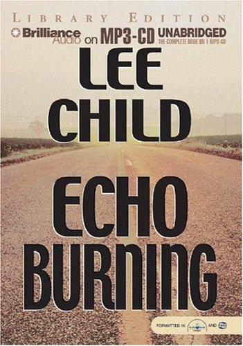 Lee Child: Echo Burning (AudiobookFormat, Brilliance Audio on MP3-CD Lib Ed)