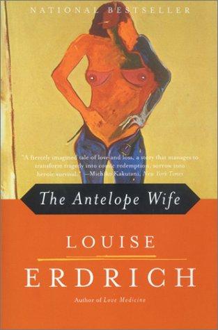 Louise Erdrich: The Antelope Wife (Harper Perennial)