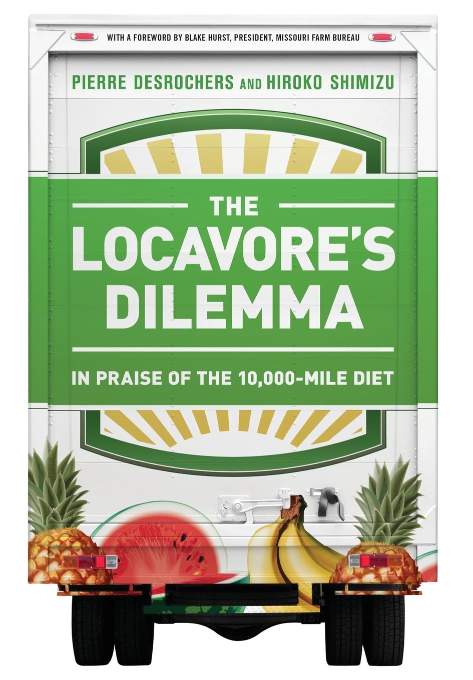 Pierre Desrochers, Hiroko Shimizu, Blake Hurst: The Locavore's Dilemma (Hardcover, 2018, PublicAffairs)