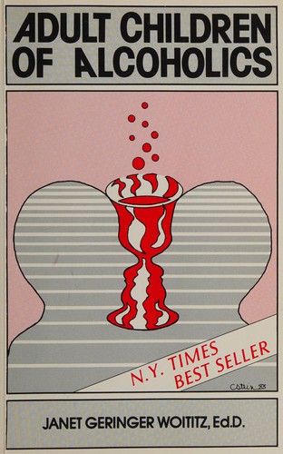 Janet Geringer Woititz: Adult children of alcoholics (1983, Health Communications)