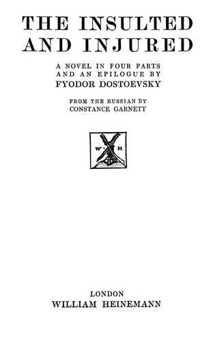 Fyodor Dostoevsky: The insulted and injured (1915, Heinemann)