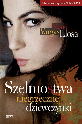 Mario Vargas Llosa: Szelmostwa niegrzecznej dziewczynki (Polish language, 2011, Znak Wydawnictwo)