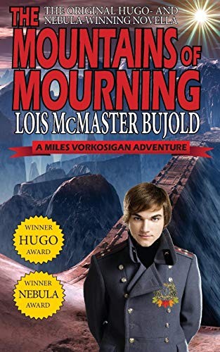 Lois McMaster Bujold: The Mountains of Mourning-A Miles Vorkosigan Hugo and Nebula Winning Novella (Phoenix Pick)