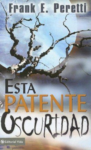 Frank E. Peretti: Esta Patente Oscuridad/ This Present Darkness (Paperback, Spanish language, 2007, Zondervan)