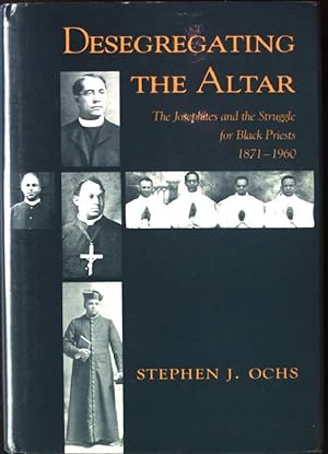 Stephen J. Ochs: Desegregating the altar (Hardcover, 1990, Louisiana State University Press)