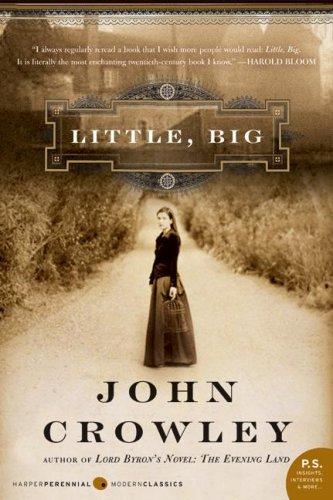 John Crowley: Little, Big (P.S.) (Paperback, Harper Perennial Modern Classics)