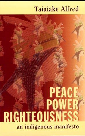 Taiaiake Alfred: Peace, power, righteousness (1999, Oxford University Press)