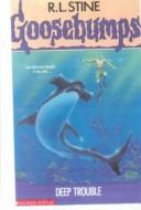 R. L. Stine: Deep Trouble (Goosebumps (Library Binding) (Hardcover, Rebound by Sagebrush)