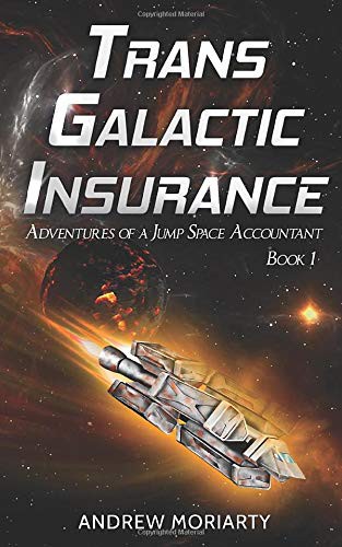 Andrew Moriarty: Trans Galactic Insurance (Paperback, Independently published)