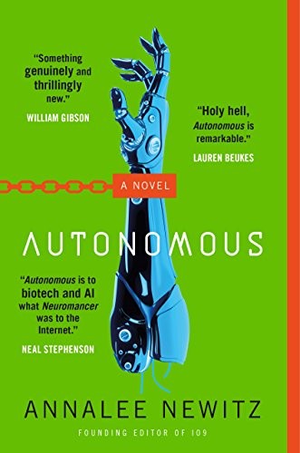 Annalee Newitz, Annalee Newitz (duplicate): Autonomous: A Novel (2017, Tor Books)