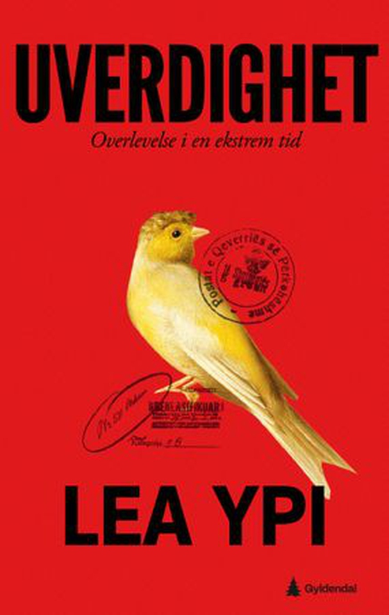 Lea Ypi, Inger Sverreson Holmes (Translator): Uverdighet (EBook, Norwegian language, 2026, Gyldendal)