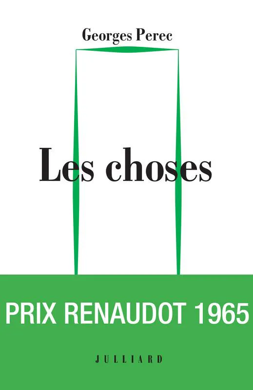 Georges Perec: Les choses : une histoire des années soixante (French language, 2015, Éditions Julliard)
