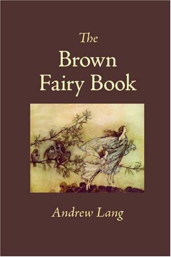 Andrew Lang: The Brown Fairy Book (Paperback, 2006, Waking Lion Press)