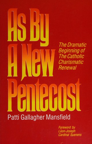 Patti Gallagher Mansfield: As by a new Pentecost (1992, Franciscan University Press)