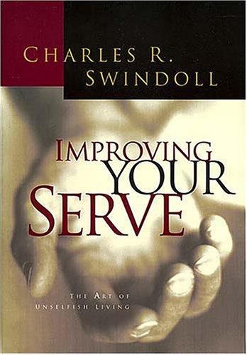 Charles R. Swindoll: Improving your serve (1997, Word Pub.)