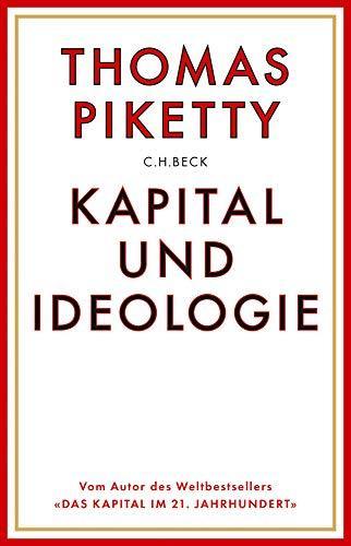 Thomas Piketty, Ursel Schäfer, Enrico Heinemann, Stefan Lorenzer, André Hansen, Nastasja S. Dresler: Kapital und Ideologie (German language, 2020)