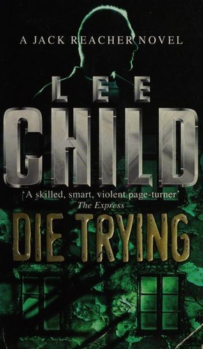 Lee Child: Die Trying (Jack Reacher) (Paperback, 1999, RHUK)