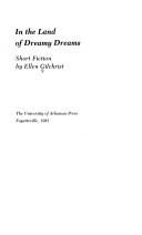 Ellen Gilchrist: In the land of dreamy dreams (1981, University of Arkansas Press)