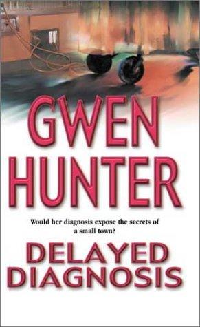 Gwen Hunter: Delayed Diagnosis (Paperback, Mira)