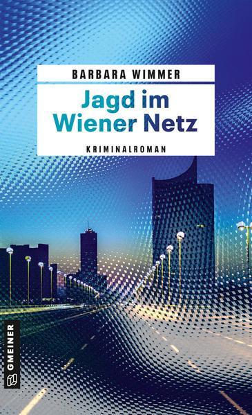 Barbara Wimmer: Jagd im Wiener Netz (German language, 2022, Gmeiner-Verlag)