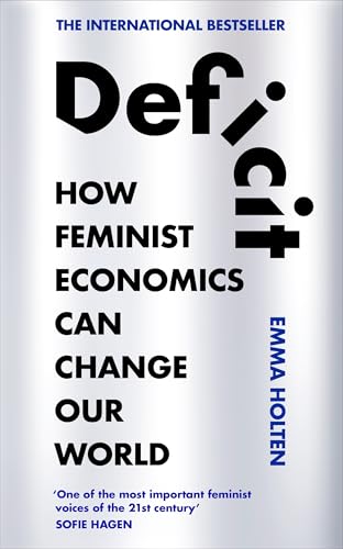 Emma Holten: Deficit: How Feminist Economics Can Change Our World (Hardcover, 2025, WH Allen)