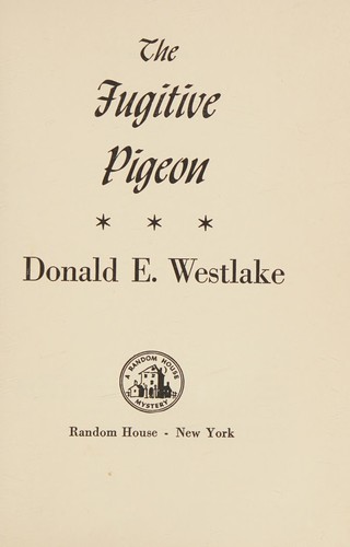 Donald E. Westlake: The fugitive pigeon (1965, Random House)