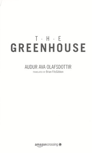 Auður Ava Ólafsdóttir: The greenhouse (2011, AmazonCrossing)