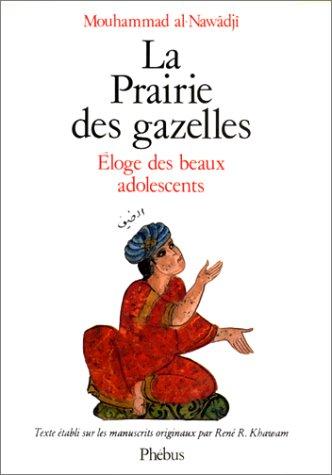 Mouhammad Al Nawâdjî, René R. Khawam: La Prairie des gazelles  (Hardcover, French language, Phébus)