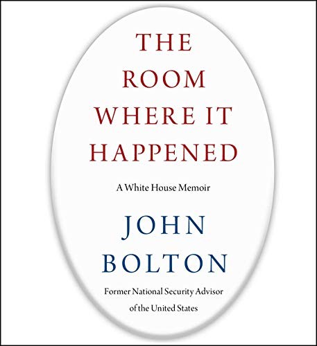 John R. Bolton, Robert Petkoff: The Room Where It Happened (AudiobookFormat, 2020, Simon & Schuster Audio)