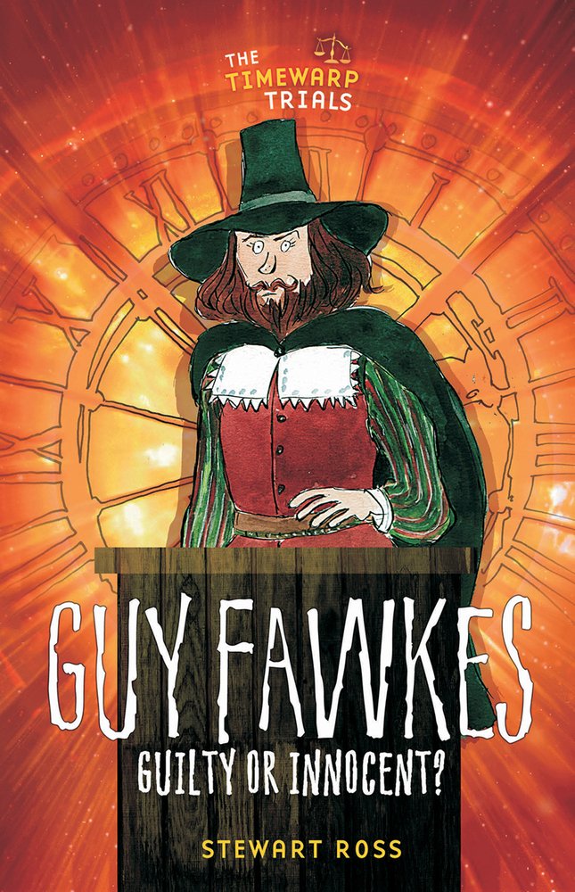 Stewart Ross, Tim Archbold: Guy Fawkes - Guilty or Innocent? (2017, ReadZone Books)
