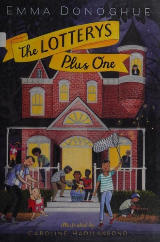 Emma Donoghue: The Lotterys plus one (2017, Arthur A. Levine Books)