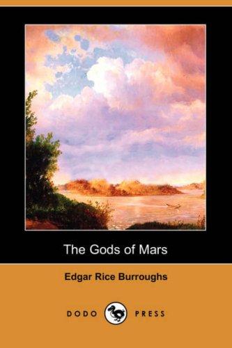 Edgar Rice Burroughs: The Gods of Mars (Dodo Press) (Paperback, Dodo Press)