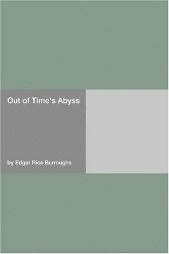 Edgar Rice Burroughs: Out of Time's Abyss (Paperback, Hard Press)