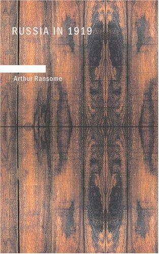 Arthur Ransome: Russia in 1919 (Paperback, 2007, BiblioBazaar)