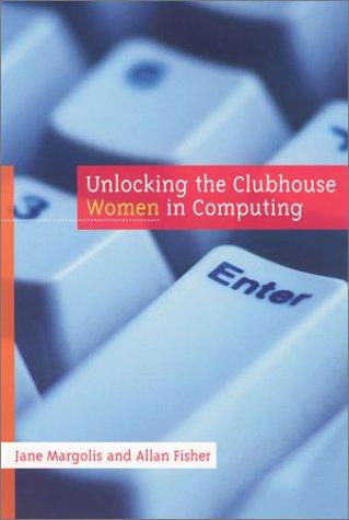 Jane Margolis, Allan Fisher: Unlocking the Clubhouse (Paperback, The MIT Press)