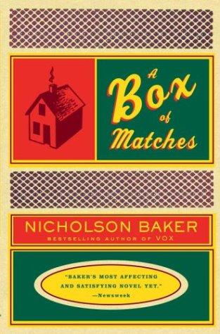 Nicholson Baker: A Box of Matches (2004, Vintage)