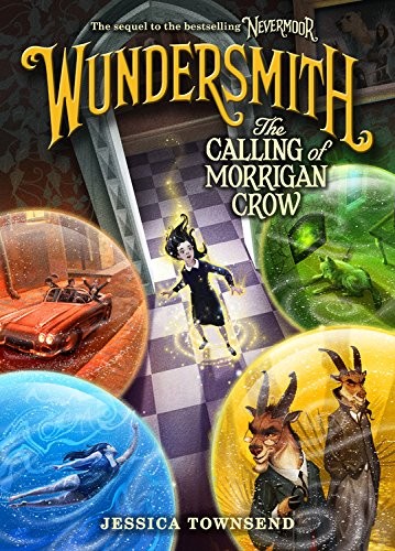 Jessica Townsend: Wundersmith: The Calling of Morrigan Crow (Nevermoor) (2018, Little, Brown Books for Young Readers)