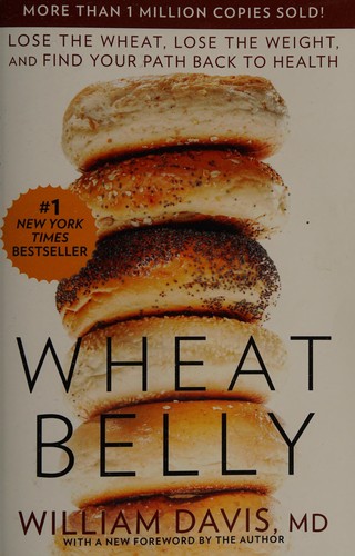 William Davis: Wheat belly (2011, Rodale, Rodale Books)