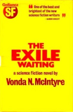 Vonda N. McIntyre: The Exile Waiting (Hardcover, 1976, Gollancz, Orion Publishing Group, Limited)