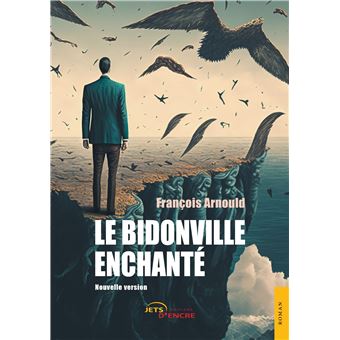 François Arnould: Le bidonville enchanté (Paperback, Français language, 2023, Editions jets d'encre)