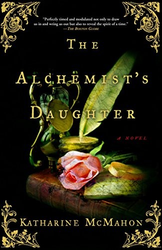 Katharine McMahon: The Alchemist's Daughter (Paperback, Broadway Books, Crown)