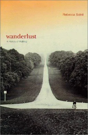 Rebecca Solnit: Wanderlust : a history of walking (2000)