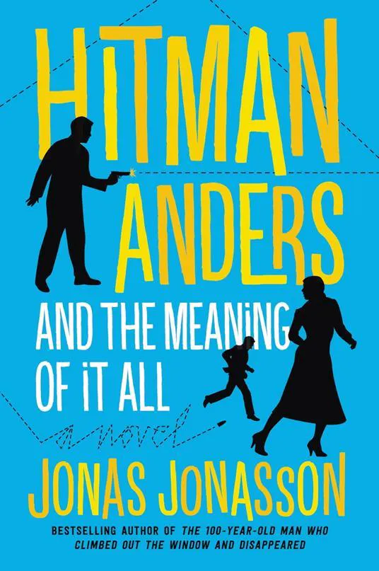 Jonas Jonasson, Rachel Willson-Broyles: Hitman Anders and the Meaning of It All (2016, HarperCollins Publishers)