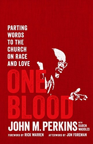 Rick Warren, John M. Perkins, Karen Waddles, Jonathan Foreman: One Blood (Hardcover, 2018, Moody Publishers)